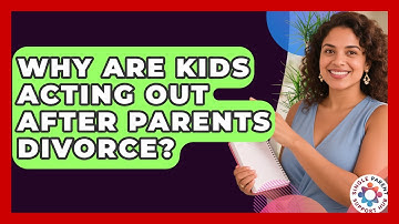 Why Are Kids Acting Out After Parents Divorce? - Single Parent Support Hub