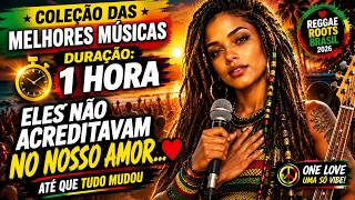 Amor em União ❤️ 1 Hora Reggae Roots Brasileiro 2026 | Juntos Somos Mais Fortes