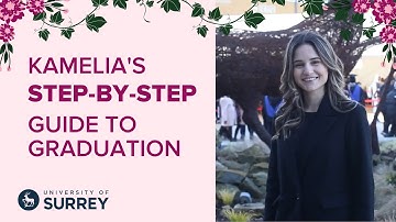 The Surrey Graduation Experience: a step-by-step guide | University of Surrey