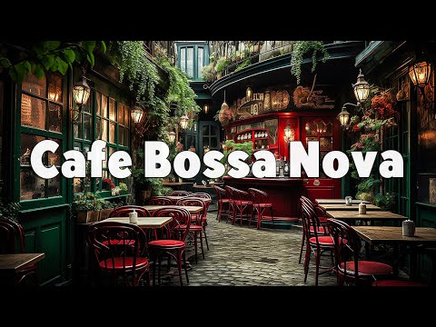 Cafe Bossa Nova ☕ Relaxing Bossa Nova Jazz Music & Outdoor Coffee Shop Ambience for Work / Study