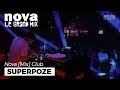 Capture de la vidéo Superpoze - Nova Mix Club Dj Set