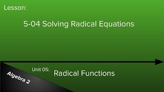 5-04 Solving Radical Equations