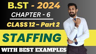 Staffing | Class 12 | Chapter 6 | Business Studies | Part 2