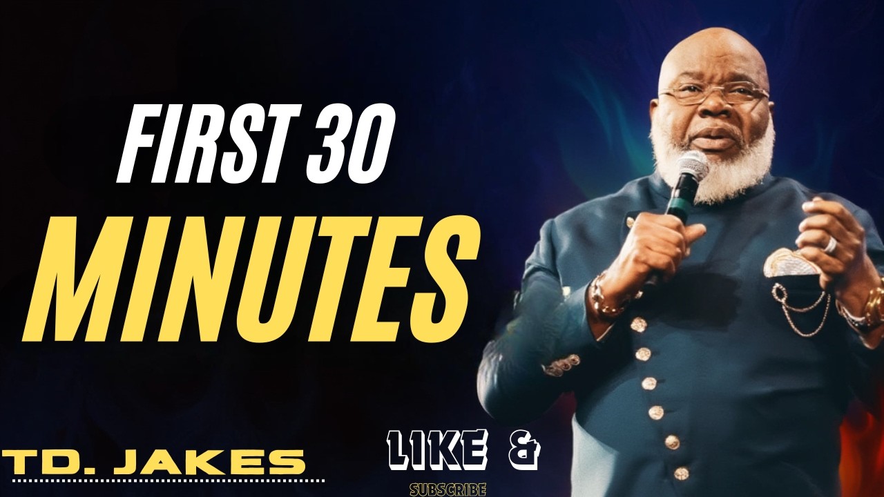 What You Do in the First 30 Minutes Matters BEST MOTIVATIONL SPEECH BY TD JAKES