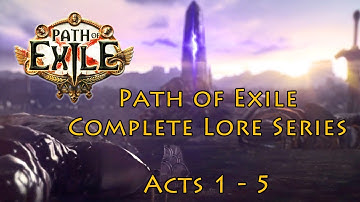 Path of Exile Acts 1 - 5  |  Lore Compilation