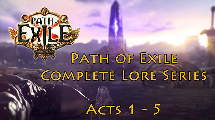 Path of Exile Acts 1 - 5  |  Lore Compilation