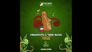 Video thumbnail of "Kingoroots & Tiano Bless - Fuego"