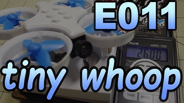 E011 Tiny Whoop 🔥😲