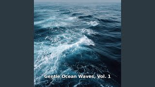 Gentle Ocean Waves, Pt.22