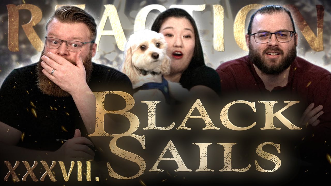Black Sails 4x9 J+J REACTION!! "XXXVII."