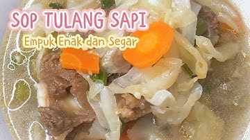 RESEP SOP TULANG SAPI EMPUK ENAK DAN TIDAK AMIS