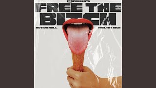 Free The Bitch (feat. Philthy Rich)