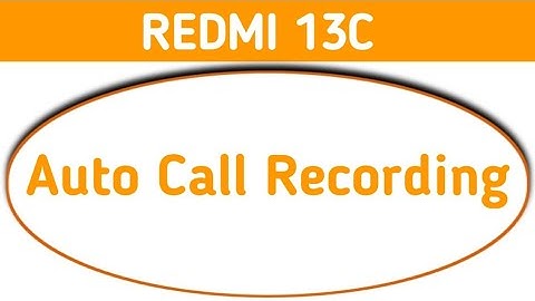 Redmi 13c auto call recording kaise kare, how to record calls in redmi, how to turn on auto call rec
