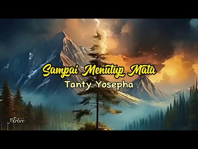 SAMPAI MENUTUP MATA - Tanty Yosepha (+lirik) class=