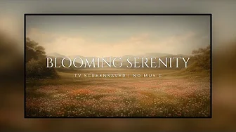 TV Screensaver | Blooming Serenity: 3 Hours of Relaxing Art for Spring Ambience