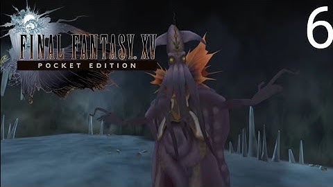 Final Fantasy 15 Pocket Edition - Walkthrough/Playthrough - Chapter 3 (PART 6)