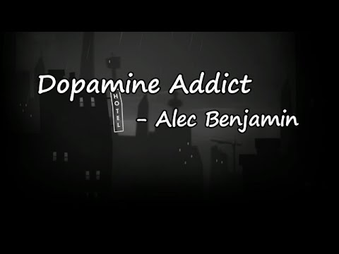 Alec Benjamin Dopamine Addict Lyrics 
