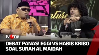 Saling Sanggah Eggi VS Habib Kribo Terkait Surah Al Maidah, Eggi: Ngarang Aja Lu | CDK tvOne