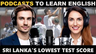 Learn English With Real-World Event Podcast (SRI LANKA’S LOWEST VS SOUTH AFRICA) #englishpodcast screenshot 1