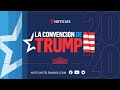 EN VIVO: Convención Nacional Republicana - Día 4