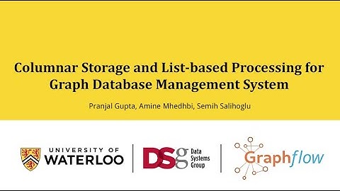 Columnar Storage and List-processor for Graph Database Management systems | Talk