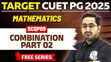CUET PG 2025 Mathematics | Combination Part - 2 | PW