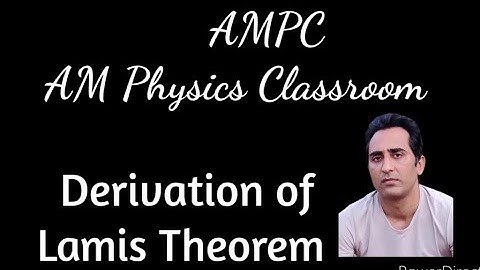 Derivation of Lamis Theorem/Class 11/JEE/AMPC