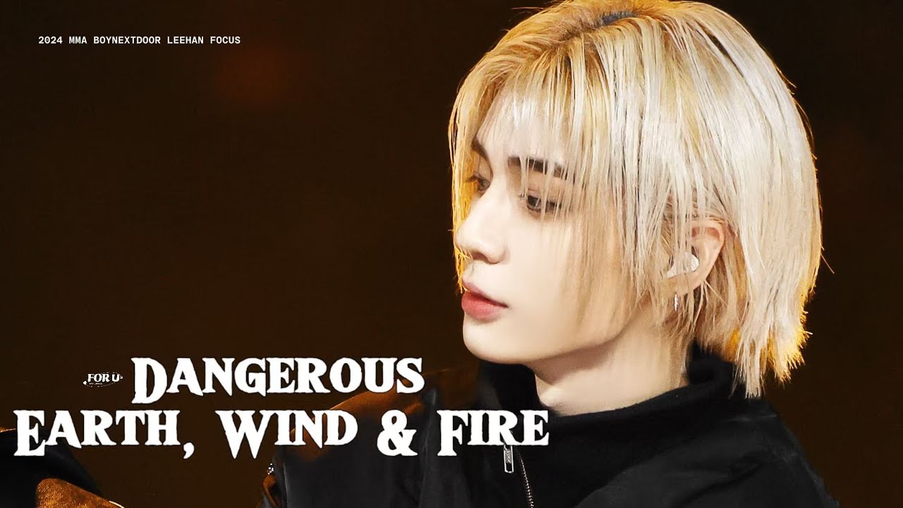 241130 MMA ‘부모님 관람불가’ （Dangerous） / Earth, Wind & Fire 이한 직캠 BOYNEXTDOOR LEEHAN FOCUS