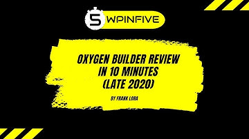 Oxygen Builder Review in 10 Minutes (Late 2020) - 5 Reasons Why It
