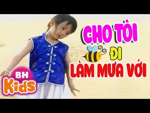 Xuân Mai ♫ Cho Tôi Đi Làm Mưa Với ♫♫ Nhạc Thiếu Nhi Xuân Mai tại Xemloibaihat.com