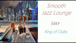 Jazz Lounge [EllAY - King of Clubs] | ♫ RE ♫