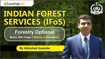 Indian Forest Service (IFoS) | Forestry Optional | Mains, 2021 - Paper 1, Section - A | Discussion