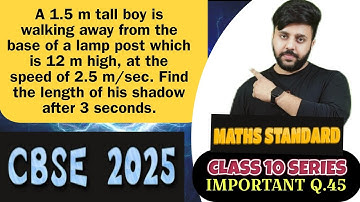 A 1.5 m tall boy is walking away from the base of a lamp post which is 12 m high, at the speed of 2.