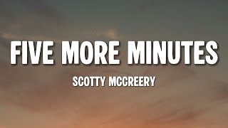 Scotty McCreery - Five More Minutes (Lyrics)