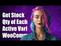Get the stock quantity of each active variation in WooCommerce variable products