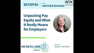 Heather Bussing - Unpacking Pay Equity and What It Really Means for Employers
