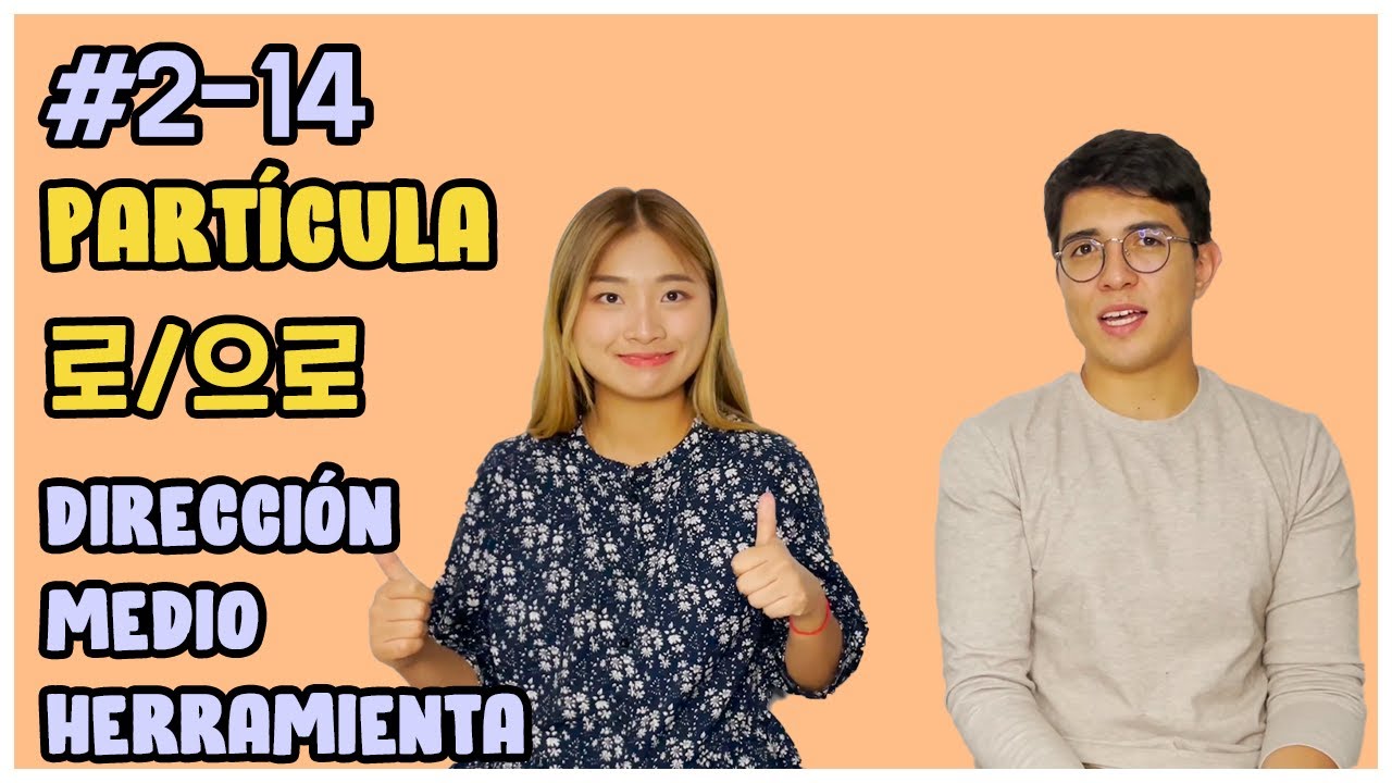 APRENDER COREANO EN ESPAÑOL | Partículas de Partículas de método o formas  | (Nivel 2 Lección 14 )