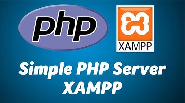 Simple PHP Server - XAMPP installation and configuration
