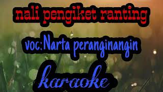 Karaoke lagu karo NALI PENGIKET RANTING