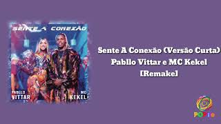 Sente A Conexão (Versão Curta) - Pabllo Vittar e MC Kekel [Remake]