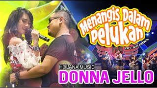 Donna Jello - Menangis Dalam Pelukan ( HOLANA MUSIC )