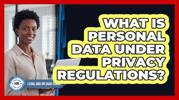 What Is Personal Data Under Privacy Regulations?
