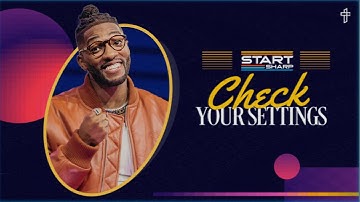 Check Your Settings // Start Sharp (Part 3) // Michael Todd