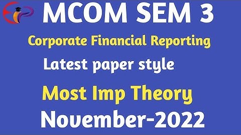 mcom sem 3 corporate financial reporting| latest paper style| most imp theory| november 2022|