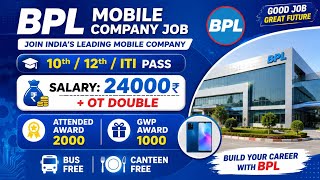 Bpl Mobile Company में बंपर भर्ती 📱🔥|10Th/12Th/Iti पास ₹24,000 Salary+Double Ot|Bus & Canteen Free