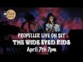 Capture de la vidéo The Wide Eyed Kids  On Propeller Live On Set [Livestream]