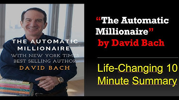 “The Automatic Millionaire” by David Bach(Life-Changing 10 Minute Summary)