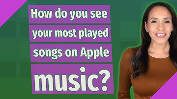 How do you see your most played songs on Apple music?
