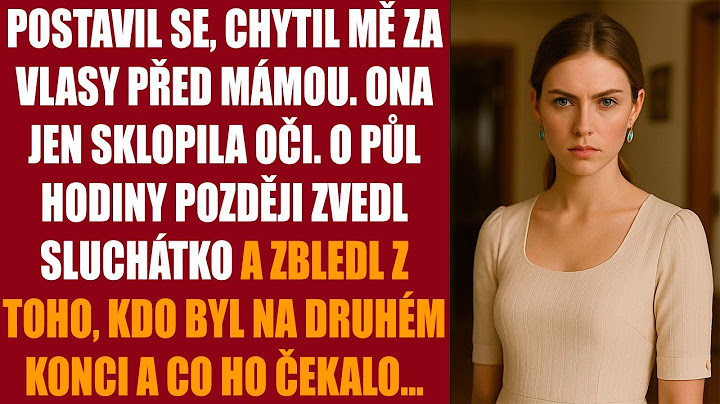 Postavil se, chytil mě za vlasy před mámou. Ona jen sklopila oči. O půl hodiny později zvedl...