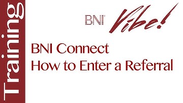 BNI Connect – How to Enter a Referral